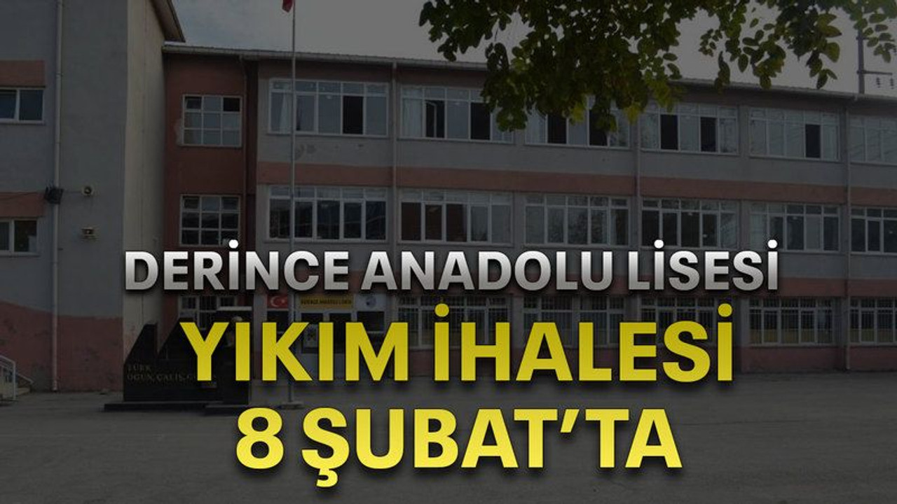 Derince Anadolu Lisesi yıkım ihalesi 8 Şubat’ta